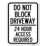 Do Not Block Driveway - 24 Hour Access Required