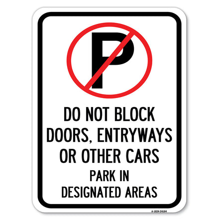 Do Not Block Doors, Enter Ways or Other Cars Park in Designated Areas with No Parking Symbol