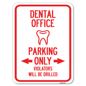 Dental Office Parking Only, Violators Will Be Drilled