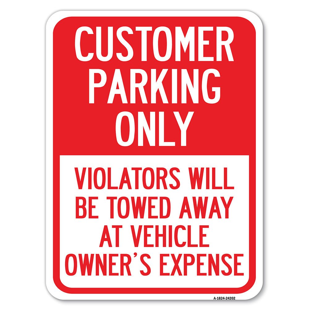 Customer Parking Only, Violators Will Be Towed Away at Vehicle Owner's Expense