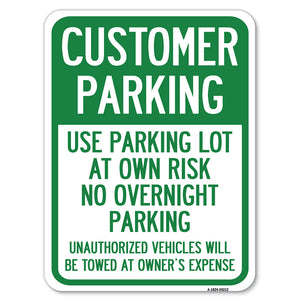 Customer Parking - Use Parking Lot at Own Risk, No Overnight Parking, Unauthorized Vehicles Will Be Towed at Owner's Expense