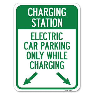 Charging Station, Electric Car Parking Only While Charging with Left and Right Down Pointing Arrows