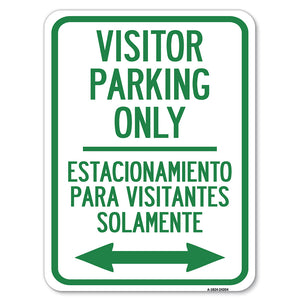Bilingual Reserved Parking Sign Visitor Parking Only - Estacionamiento Para Visitantes Solamente (With Bidirectional Arrow)