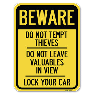 Beware Do Not Tempt Thieves - Do Not Leave Valuables in View - Lock Your Car
