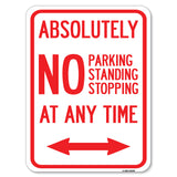 Absolutely No Parking, Standing or Stopping at Anytime with Bidirectional Arrow