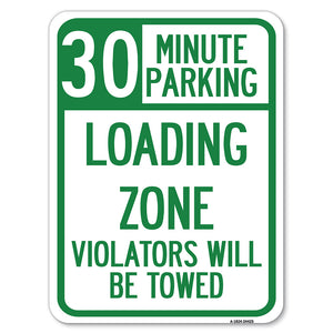 30 Minute Parking, Loading Zone, Violators Will Be Towed