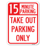 15 Minutes Parking Take Out Parking Only