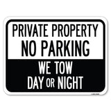 Private Property, No Parking, We Tow Day or Night