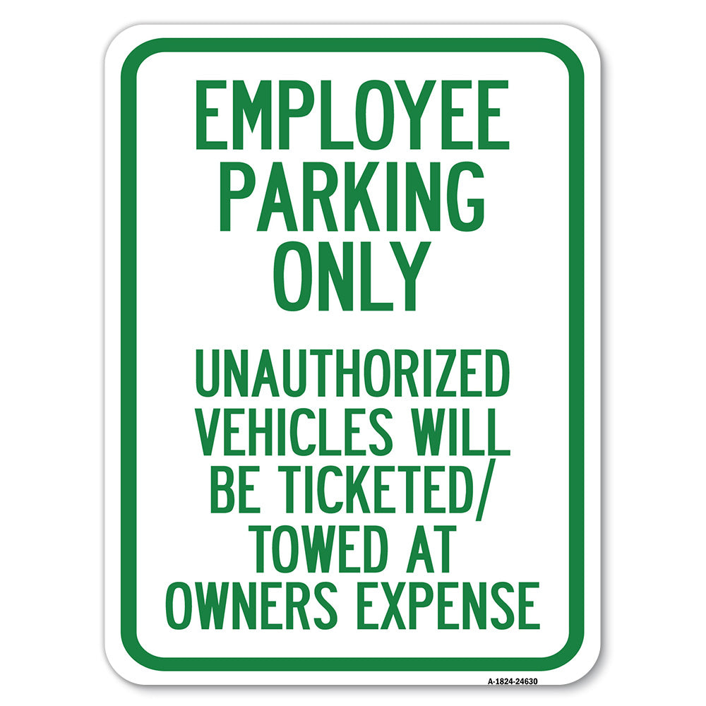 Employee Parking Only, Unauthorized Vehicles Will Be Ticketed Towed at Owners Expense