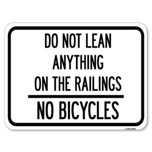 Do Not Lean Anything on the Railings - No Bicycles