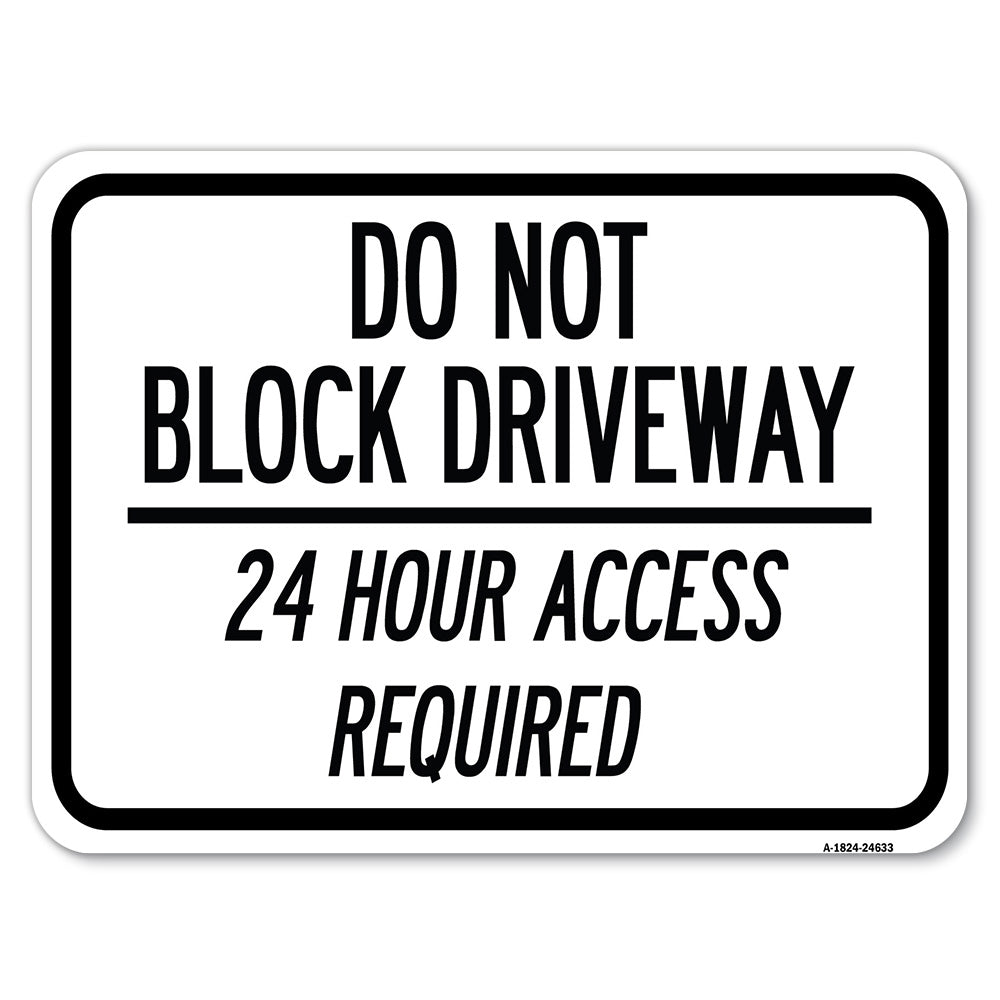 Do Not Block Driveway 24 Hour Access Required