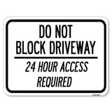 Do Not Block Driveway 24 Hour Access Required