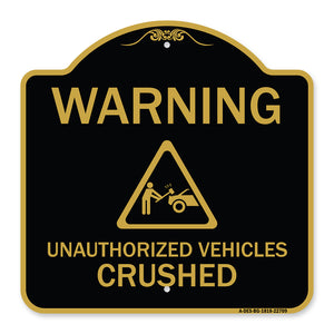 Warning Unauthorized Vehicles Crushed with Graphic