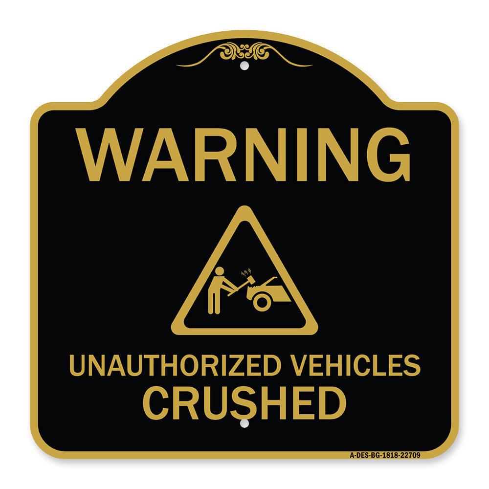 Warning Unauthorized Vehicles Crushed with Graphic