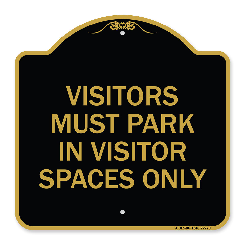 Visitors Parking Sign Visitors Must Park in Visitor Spaces Only