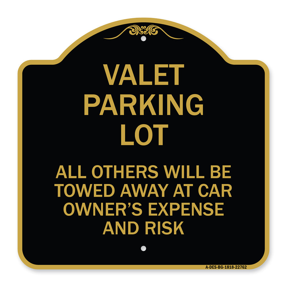 Valet Parking Only - All Others Will Be Towed Away at Car Owner's Expense and Risk