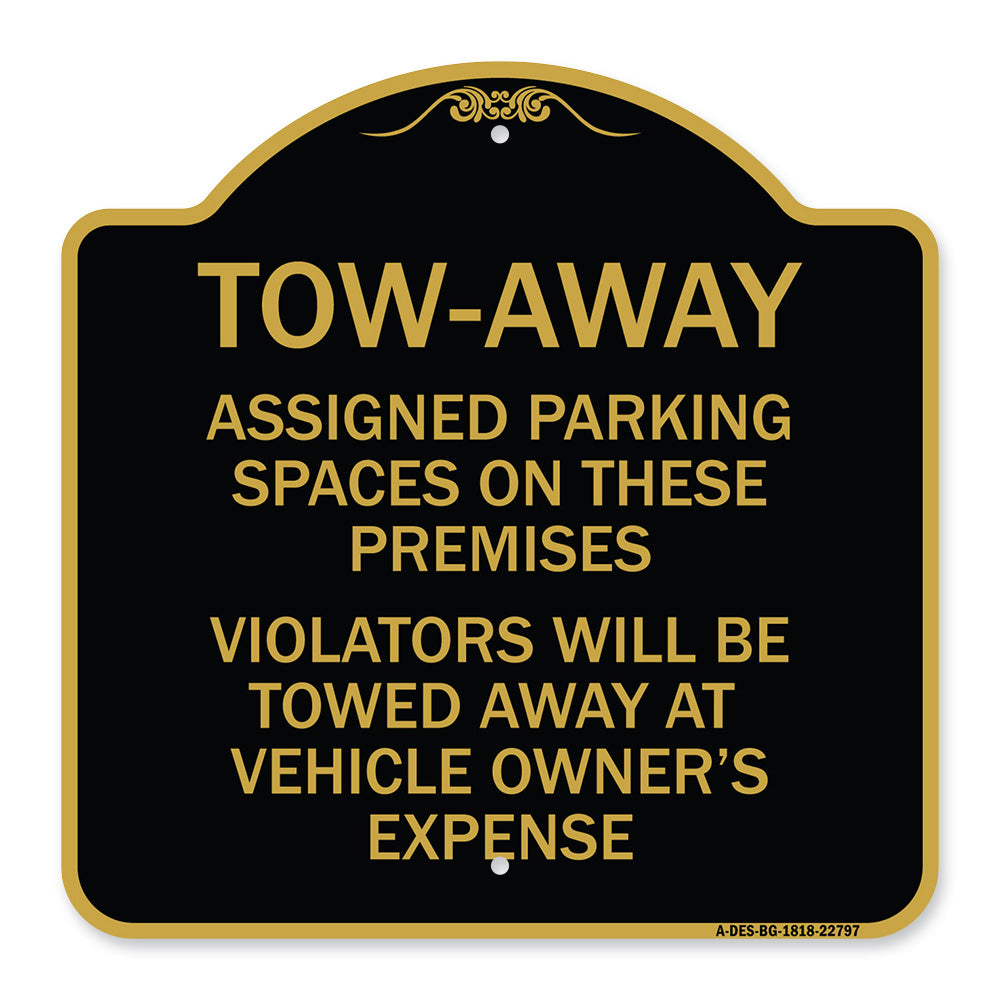 Tow Zone Assigned Parking Spaces on These Premises Violators Will Be Towed Away at Vehicle Owner's Expense