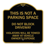 This Is Not A Parking Space Do Not Block Driveway Violators Towed Away at Vehicle Owner Expense