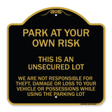 This Is an Unsecured Lot - We Are Not Responsible for Theft Damage or Loss to Your Vehicle or Possessions