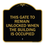 This Gate to Remain Unlocked When the Building Is Occupied