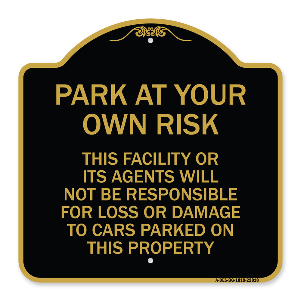 This Facility or Its Agents Will Not Be Responsible for Loss or Damage to Cars Parked on This Property