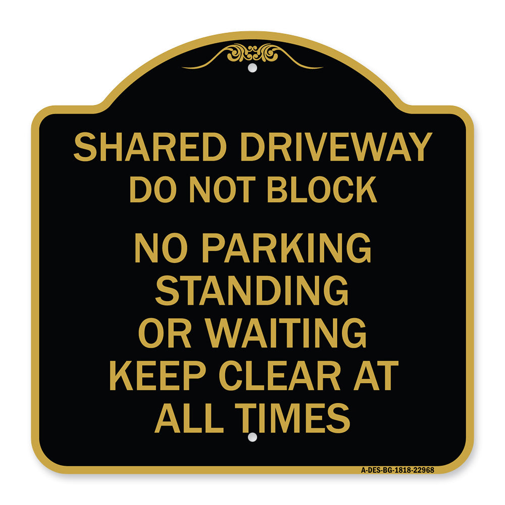 Shared Driveway Do Not Block No Parking Standing or Waiting Keep Clear at All Times