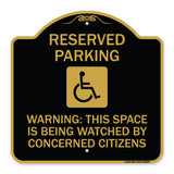 Reserved Parking - (With Handicap Symbol) Warning This Space Is Being Watched by Concerned Citizens