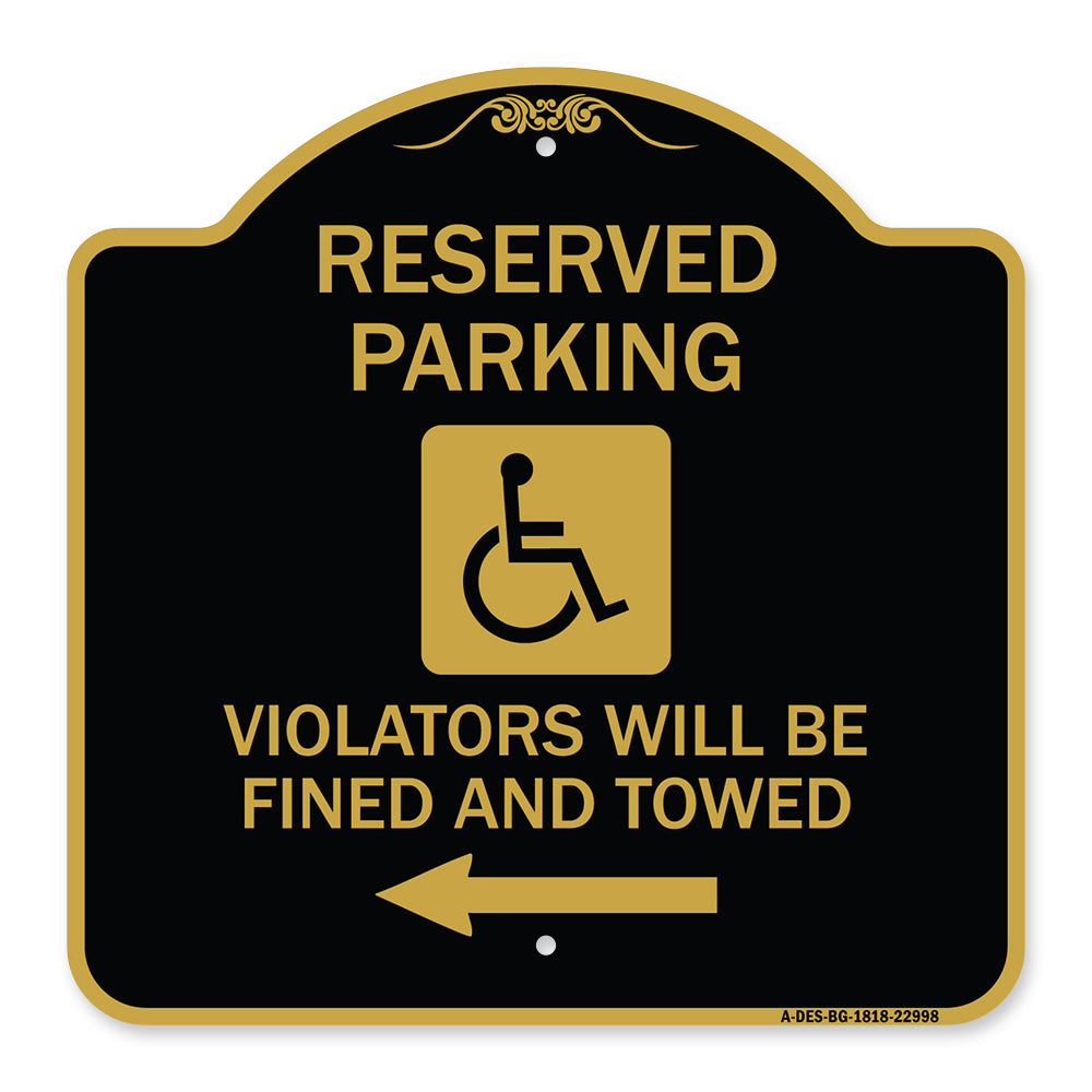 Reserved Parking Violators Will Be Fined and Towed (Left Arrow Symbol)