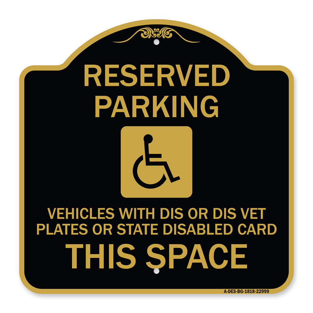 Reserved Parking Vehicles with Dis or Dis Vet Plates or State Disabled Card This Space (With Graphic)