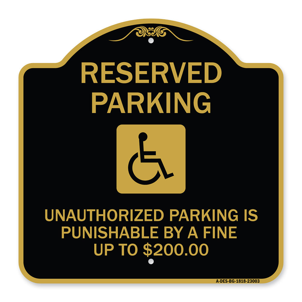 Reserved Parking Unauthorized Parking Is Punishable by A Fine Up to $200 (With Handicapped Graphic)