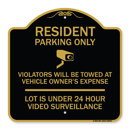 Reserved Parking Sign Resident Parking Only Violators Will Be Towed at Owner's Expense Lot Is Under 24 Hour Surveillance