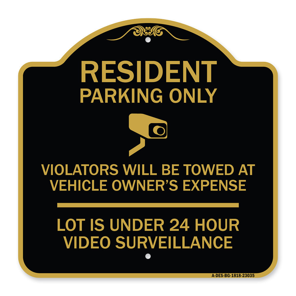 Reserved Parking Sign Resident Parking Only Violators Will Be Towed at Owner's Expense Lot Is Under 24 Hour Surveillance