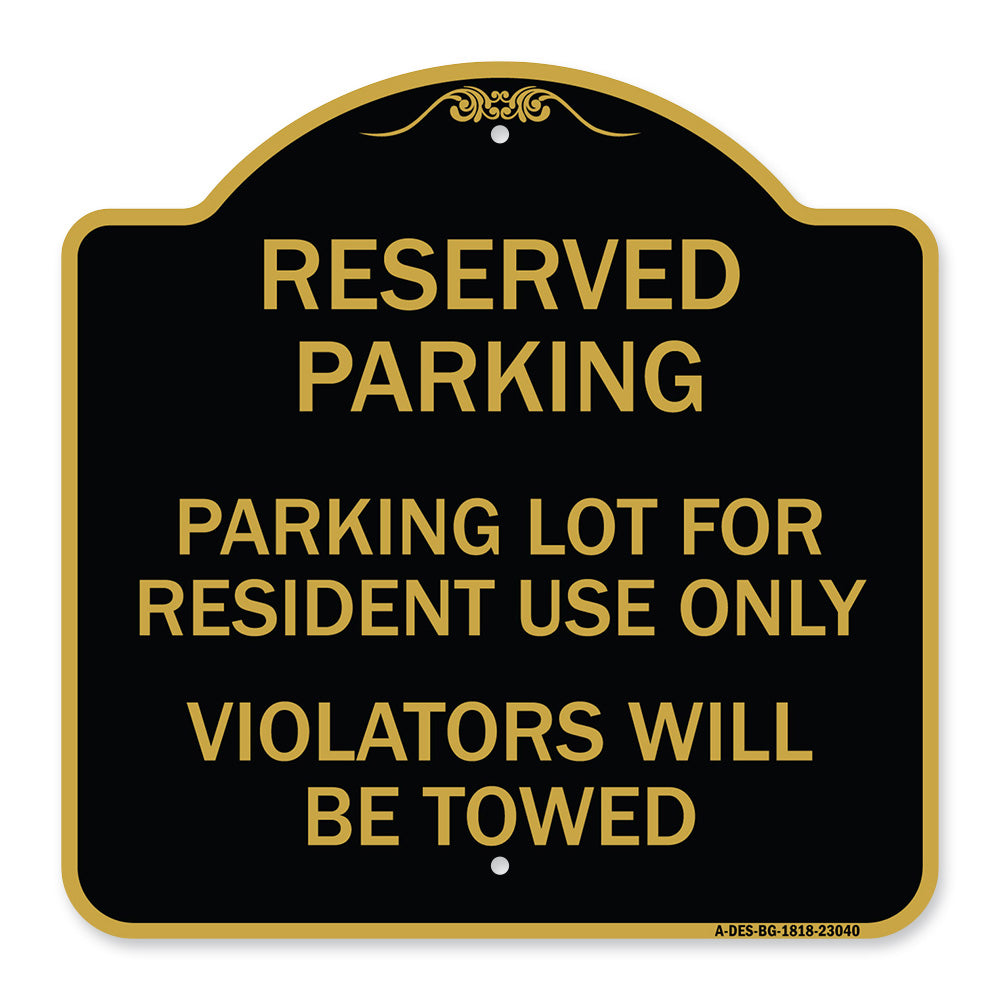 Reserved Parking Sign Reserved Parking Lot for Resident Use Only Violators Will Be Towed