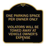 Reserved Parking Sign One Parking Space Per Owner Only Violators Will Be Towed Away at Vehicle Owner's Expense