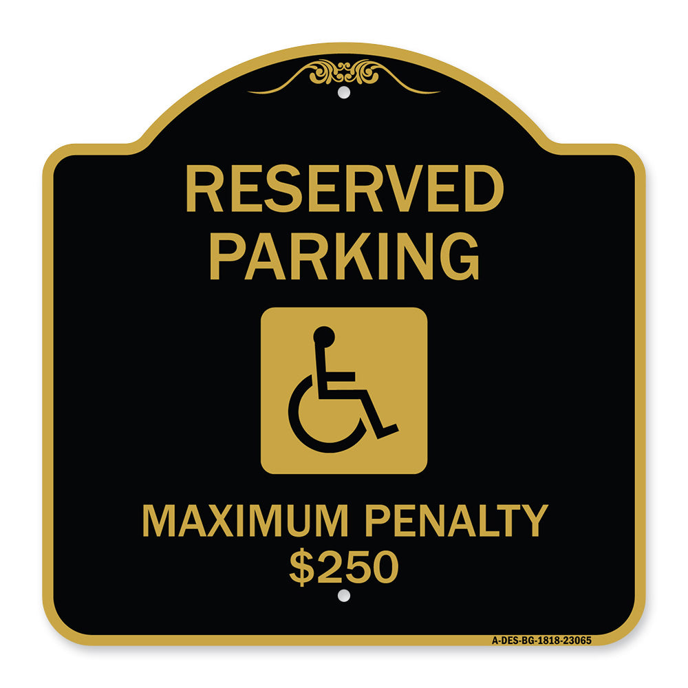 Reserved Parking Maximum Penalty $250 (With Handicapped Symbol
