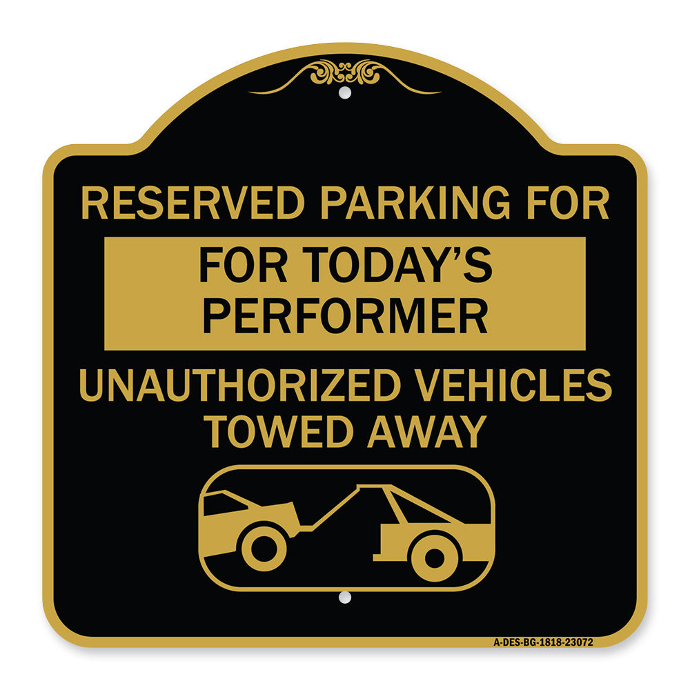 Reserved Parking for Today's Performer Unauthorized Vehicles Towed Away (With Tow Away Graphic)