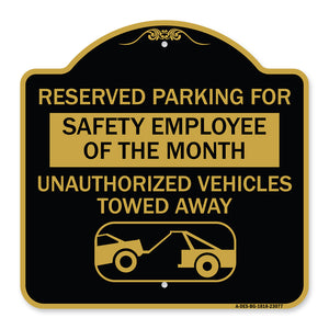 Reserved Parking for Safety Employee of the Month Unauthorized Vehicles Towed Away