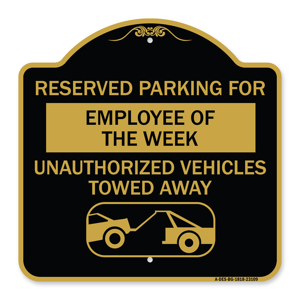 Reserved Parking for Employee of the Week Unauthorized Vehicles Towed Away