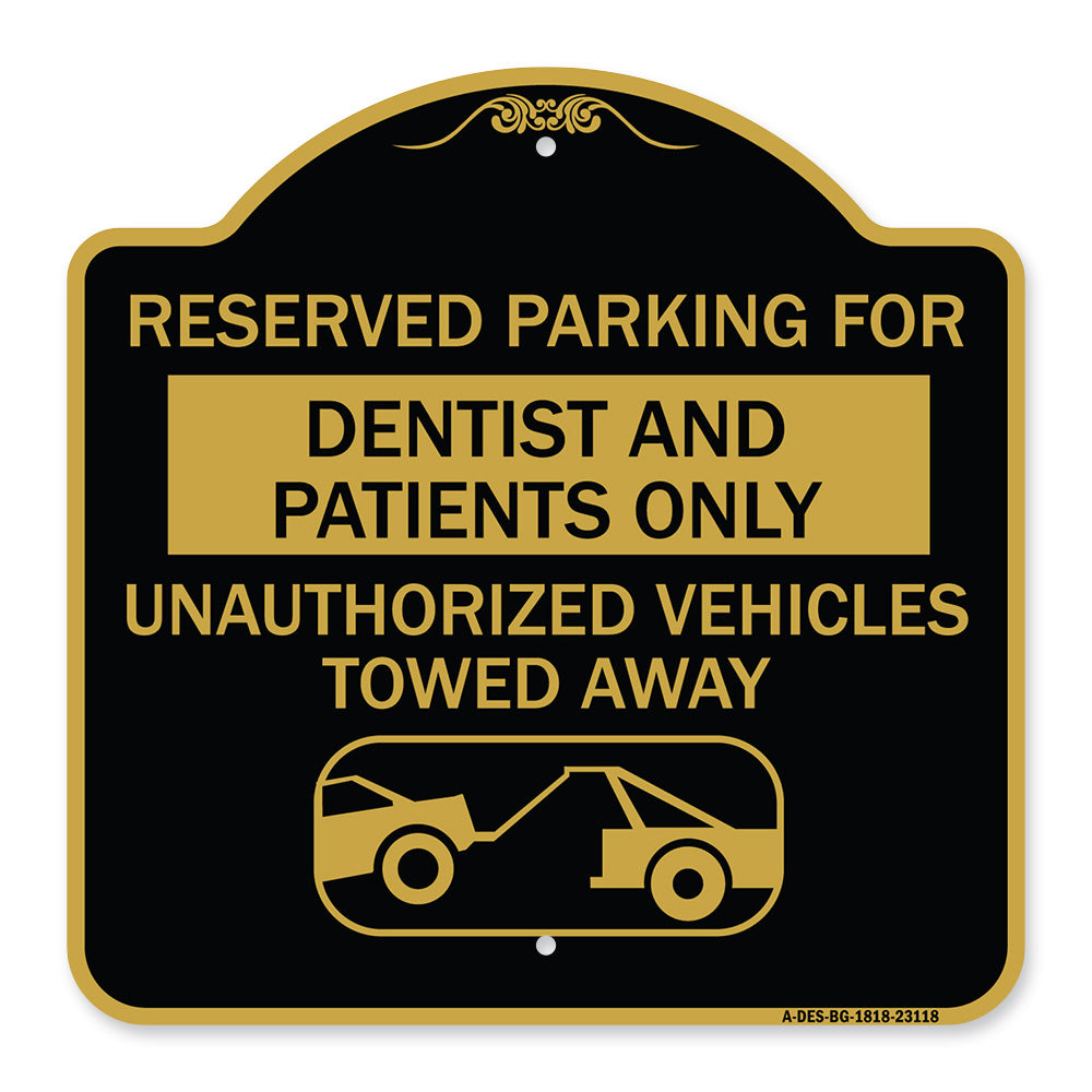 Reserved Parking for Dentists and Patients Only Unauthorized Vehicles Towed Away (With Car Tow Graphic)