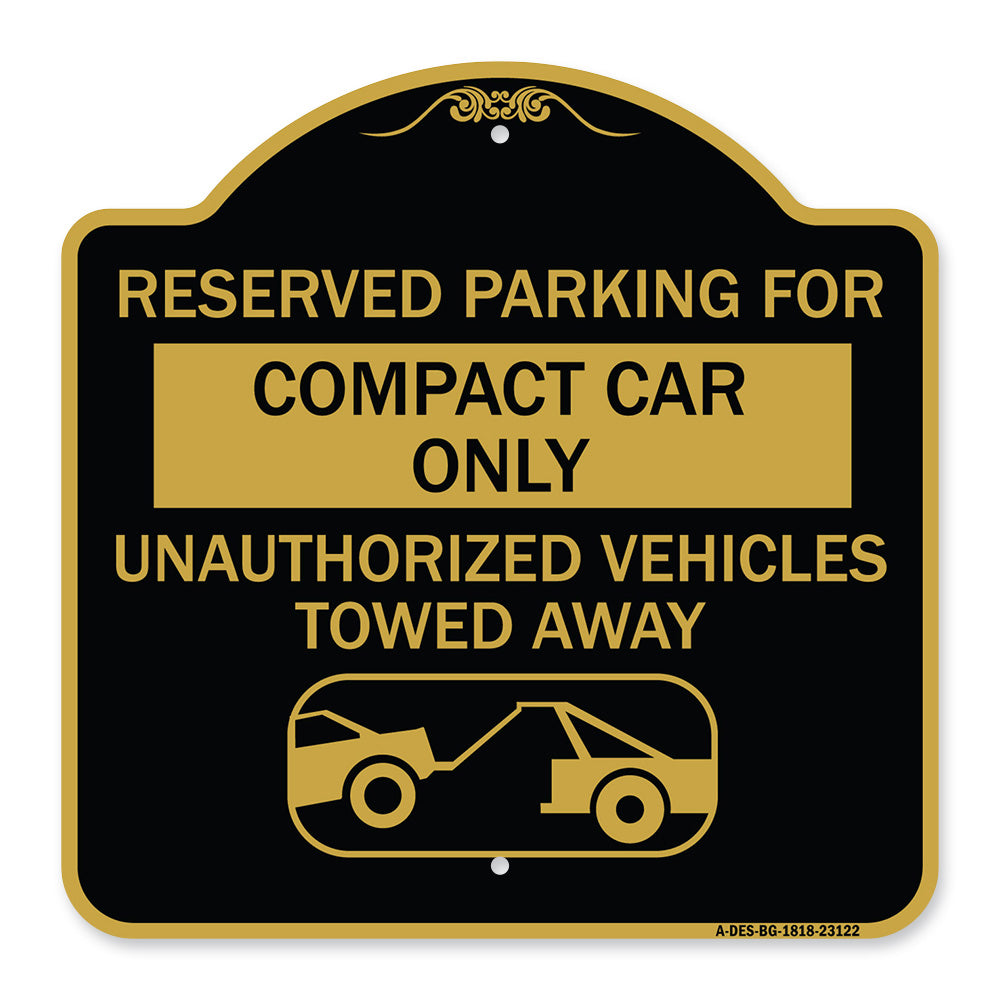Reserved Parking for Compact Car Only Unauthorized Vehicles Towed Away (With Tow Away Graphic)