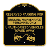 Reserved Parking for Building Maintenance Personnel Only Unauthorized Vehicles Towed Away (With Tow Away Graphic)