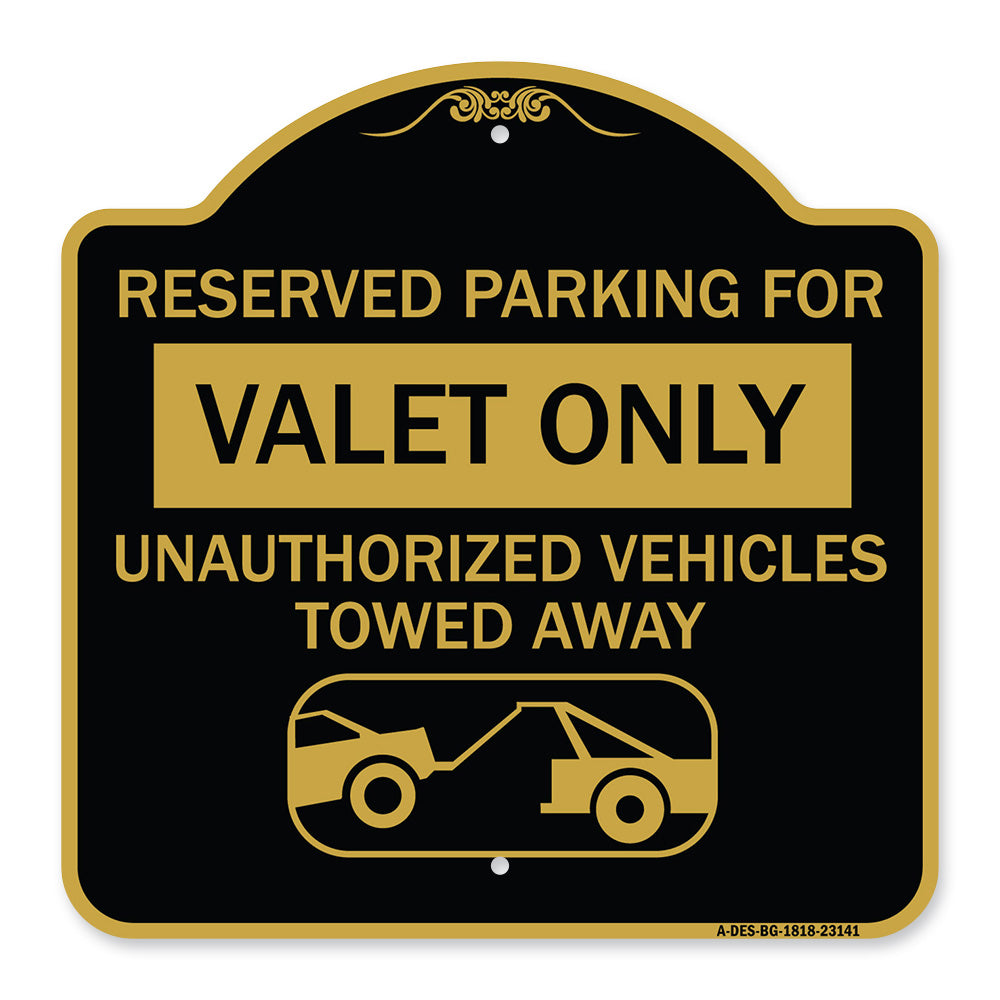 Reserved Parking - Valet Only Unauthorized Vehicles Towed Away (With Car Tow Graphic)