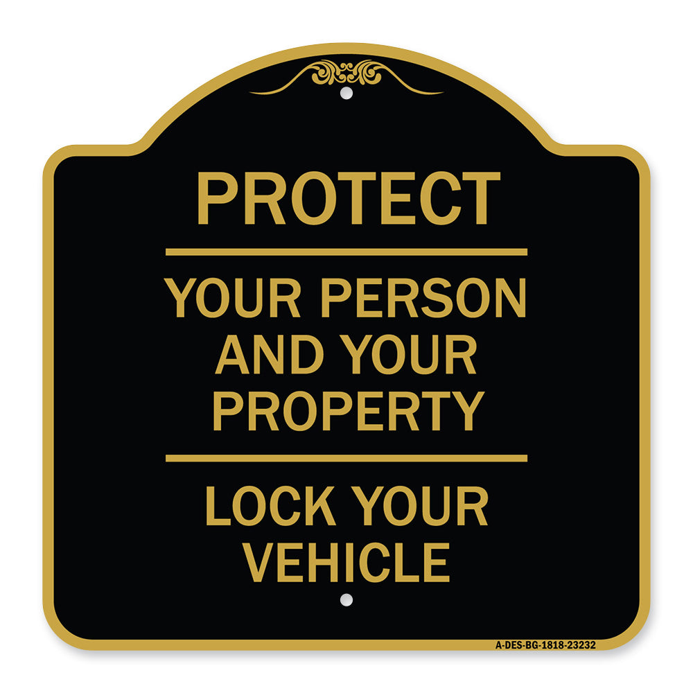 Protect Your Person and Your Property Lock Your Vehicle