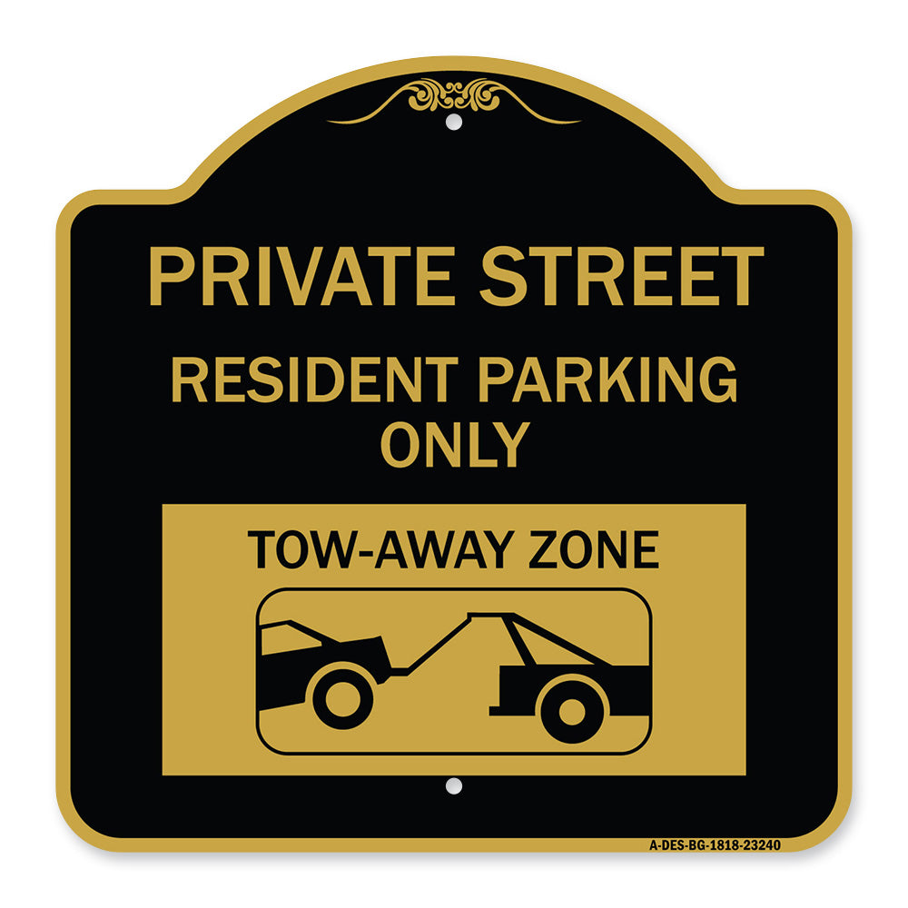 Private Street Sign Private Street Resident Parking Only Tow Away Zone (With Towing Graphic)