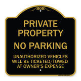 Private Property No Parking Unauthorized Vehicles Will Be Ticketed Towed at Owner's Expense (Reflective Aluminum)