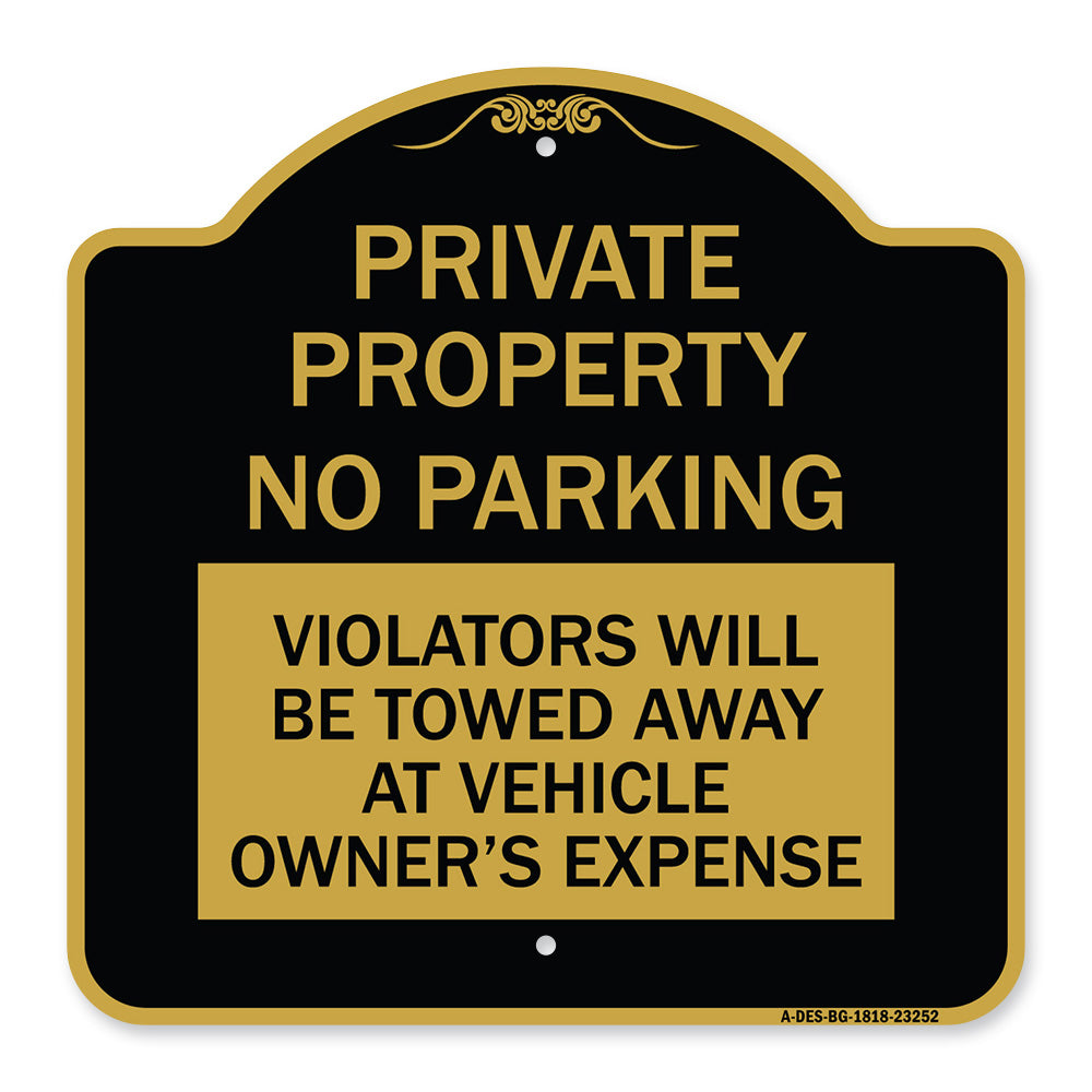 Private Property - No Parking Violators Will Be Towed Away at Vehicle Owner's Expense