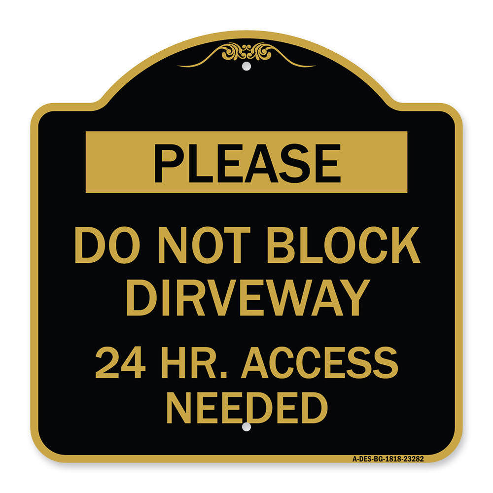 Please Do Not Block Driveway 24 Hour Access Needed