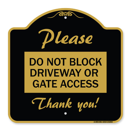 Please Do Not Block Driveway or Gate Access Thank You