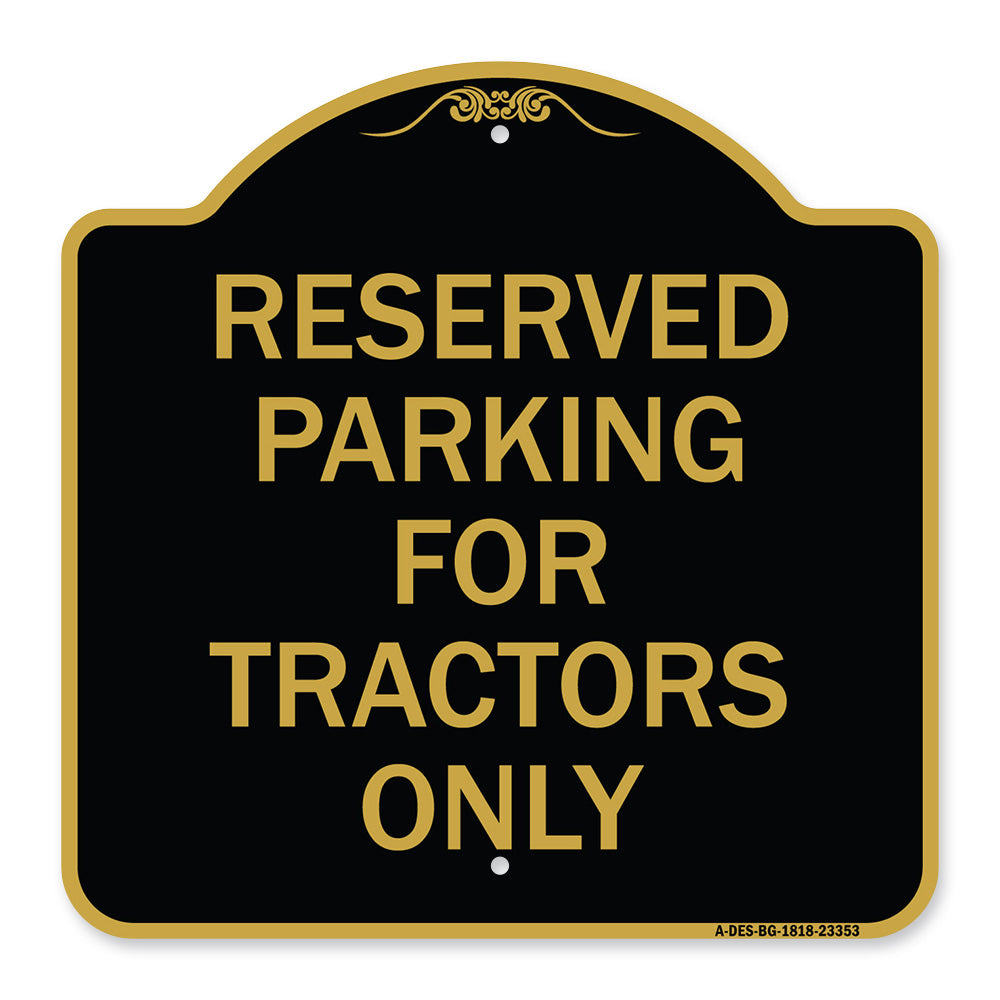 Parking Space Reserved Sign Parking Reserved for Tractors Only