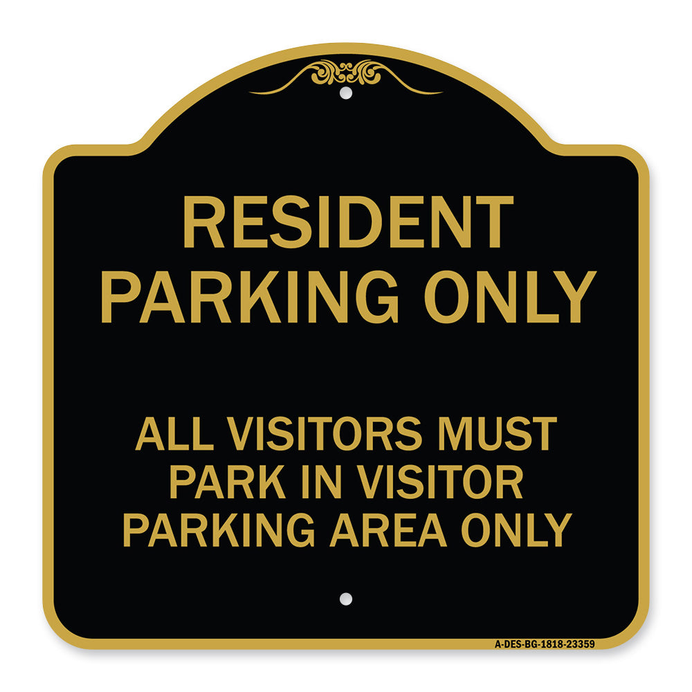 Parking Sign Resident Parking Only All Visitors Must Park in Visitor Parking Area Only